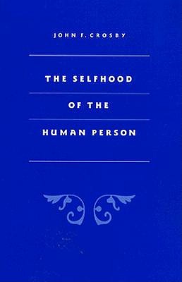 Selfhood of the Human Person - Crosby, John