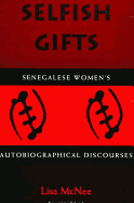 Selfish Gifts: Senegalese Women's Autobiographical Discourses