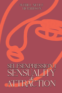 Selfsexpression 1: Sensuality & Attraction