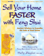 Sell Your Home Faster with Feng Shui: Ancient Wisdom to Expedite the Sale of Real Estate