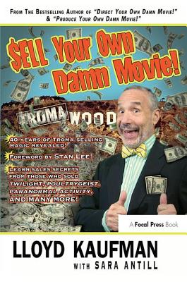 Sell Your Own Damn Movie! - Kaufman, Lloyd