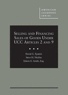 Selling and Financing Sales of Goods Under Ucc Articles 2 and 9