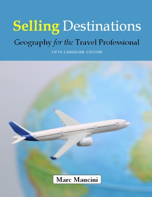 Selling Destinations: Geography for the Travel Professional - Mancini, Marc