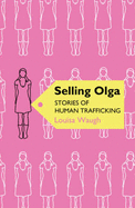 Selling Olga: Stories of Human Trafficking and Resistance