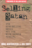 Selling Satan: The Evangelical Media and the Mike Warnke Scandal