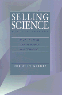 Selling Science: How the Press Covers Science and Technology