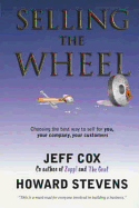 Selling the Wheel: Choosing the Best Way to Sell for You and Your Company