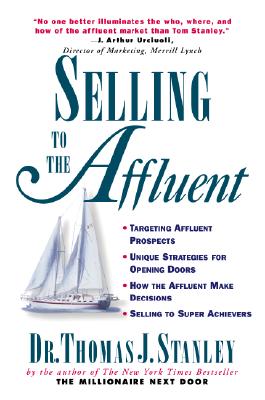 Selling to the Affluent - Stanley, Thomas J