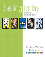 Selling Today: Creating Customer Value - Manning, Gerald L, and Reece, Barry L