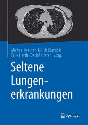 Seltene Lungenerkrankungen - Kreuter, Michael (Editor), and Costabel, Ulrich (Editor), and Herth, Felix (Editor)