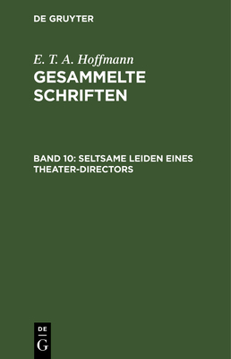 Seltsame Leiden Eines Theater-Directors - Hosemann, Theodor (Illustrator), and Hoffmann, E T a