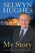 Selwyn Hughes: My Story