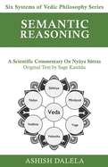 Semantic Reasoning: A Scientific Commentary on Nyya Sktras