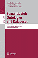 Semantic Web, Ontologies and Databases: VLDB Workshop, SWDB-ODBIS 2007, Vienna, Austria, September 24, 2007, Revised Selected Papers