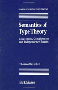 Semantics of Type Theory: Correctness, Completeness and Independence Results