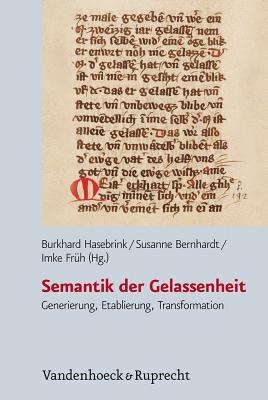 Semantik der Gelassenheit: Generierung, Etablierung, Transformation - Hasebrink, Burkhard (Editor), and Bernhardt, Susanne (Editor), and Fruh, Imke (Editor)