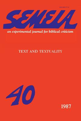 Semeia 40: Text and Textuality - Winquist, Charles E. (Editor)