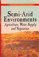 Semi-Arid Environments: Agriculture, Water Supply & Vegetation