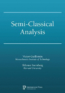Semi-Classical Analysis - Guillemin, Victor, and Sternberg, Shlomo