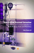 Semi-Critical Assisted Extraction: Applications and Commercialization in Biotechnology, Food, and Pharmacy