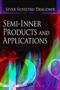 Semi-Inner Products and Applications