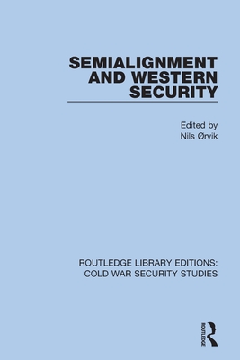 Semialignment and Western Security - rvik, Nils (Editor)