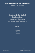 Semiconductor Defect Engineering: Volume 994: Materials, Synthetic Structures and Devices II