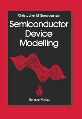 Semiconductor Device Modelling - Baets, Roel, and Snowden, Christopher M (Editor), and Barker, John