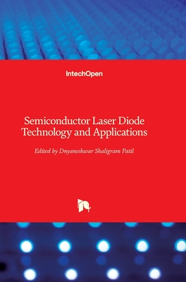 Semiconductor Laser Diode: Technology and Applications - Patil, Dnyaneshwar (Editor)
