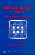 Semiconductor Lasers: Past, Present, and Future