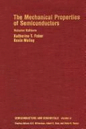 Semiconductors & Semimetals: The Mechanical Properties of Semiconductors - Beer, Albert C (Editor), and Weber, Eicke R (Editor), and Willardson, Robert K (Editor)