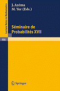 Seminaire de Probabilites XVII 1981/82: Proceedings