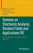 Seminar on Stochastic Analysis, Random Fields and Applications VII: Centro Stefano Franscini, Ascona, May 2011