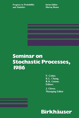 Seminar on Stochastic Processes, 1986 - Glover, and Cinlar, and Chung