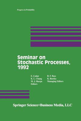 Seminar on Stochastic Processes, 1992 - Cinlar, and Chung, and Sharpe