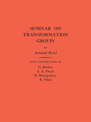 Seminar on Transformation Groups - Borel, Armand