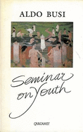 Seminar on Youth - Busi, Aldo, and Hood, S. (Translated by)