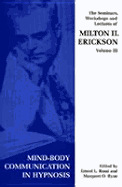 Seminars, Workshops and Lectures of Milton H. Erickson: Mind-Body Communication in Hypnosis