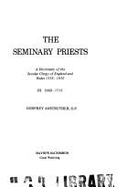 Seminary Priests: 1660-1715 v. 3: Dictionary of the Secular Clergy of England and Wales, 1558-1850 - Anstruther, Godfrey