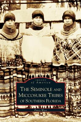 Seminole and Miccosukee Tribes of Southern Florida - West, Patsy, and Locomotive History, and Southern Railway Historical Association