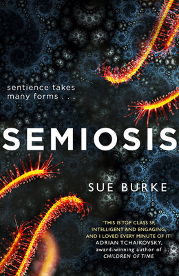 Semiosis: A Novel of First Contact - Burke, Sue