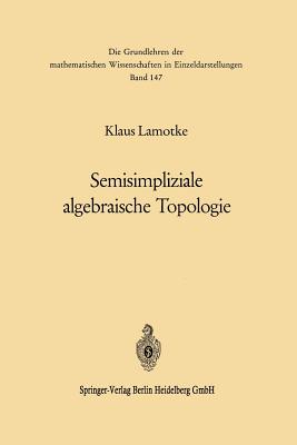 Semisimpliziale Algebraische Topologie - Lamotke, Klaus