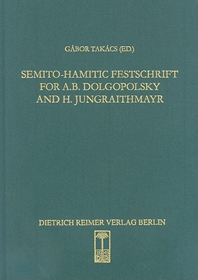 Semito-Hamitic Festschrift for A.B. Dolgopolsky and H. Jungraithmayr - Takacs, Gabor, PH.D. (Editor)