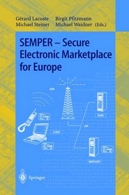 Semper - Secure Electronic Marketplace for Europe - Lacoste, Gerard (Editor), and Pfitzmann, Birgit (Editor), and Steiner, Michael (Editor)