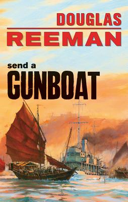 Send a Gunboat - Reeman, Douglas