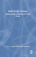 Send in the Clowns: Humanitarian Clowning in Crisis Zones