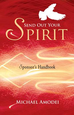 Send Out Your Spirit (Sponsor's Handbook) - Amodei, Michael