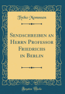 Sendschreiben an Herrn Professor Friedrichs in Berlin (Classic Reprint)