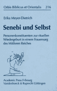 Senebi Und Selbst: Personenkonstituenten Zur Rituellen Wiedergeburt in Einem Frauensarg Des Mittleren Reiches