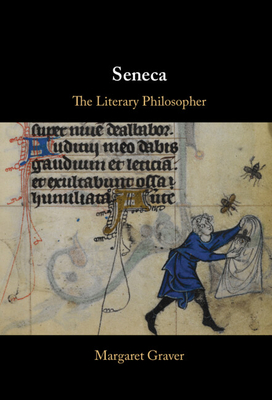Seneca: The Literary Philosopher - Graver, Margaret